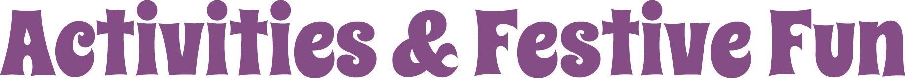 Activities & Festive Fun