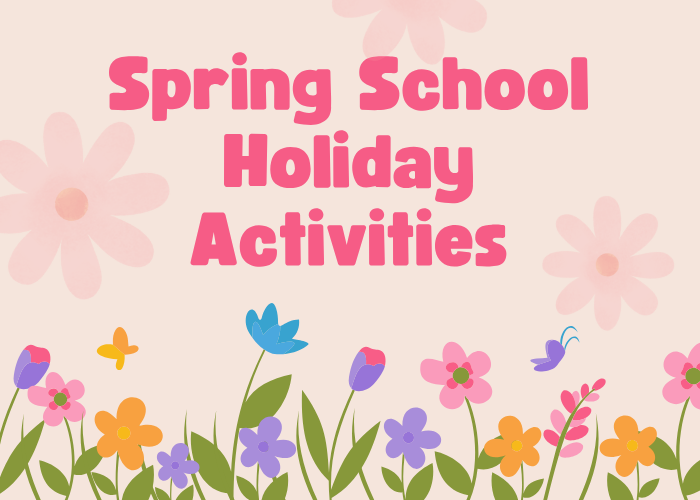Spring School Holidays