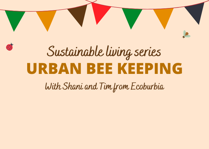 Sustainable Living Series: Urban Bee Keeping Workshop