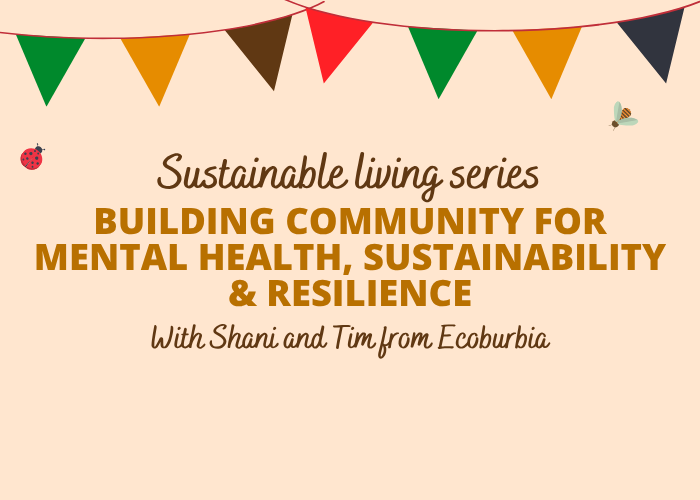 Sustainable Living Series: Building Community for Mental Health,