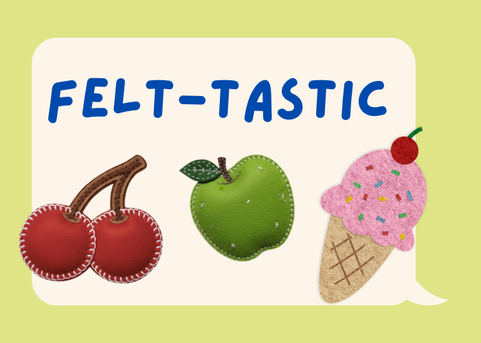 Felt-tastic