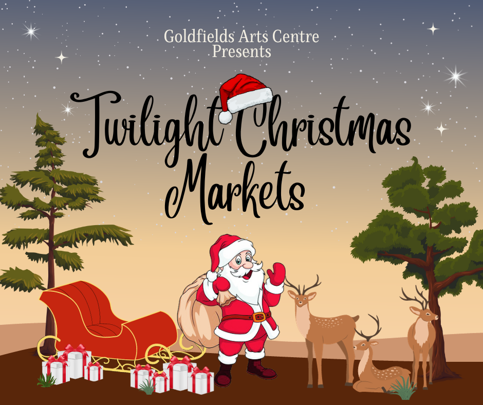 Goldfields Arts Centre - Twilight Christmas Markets